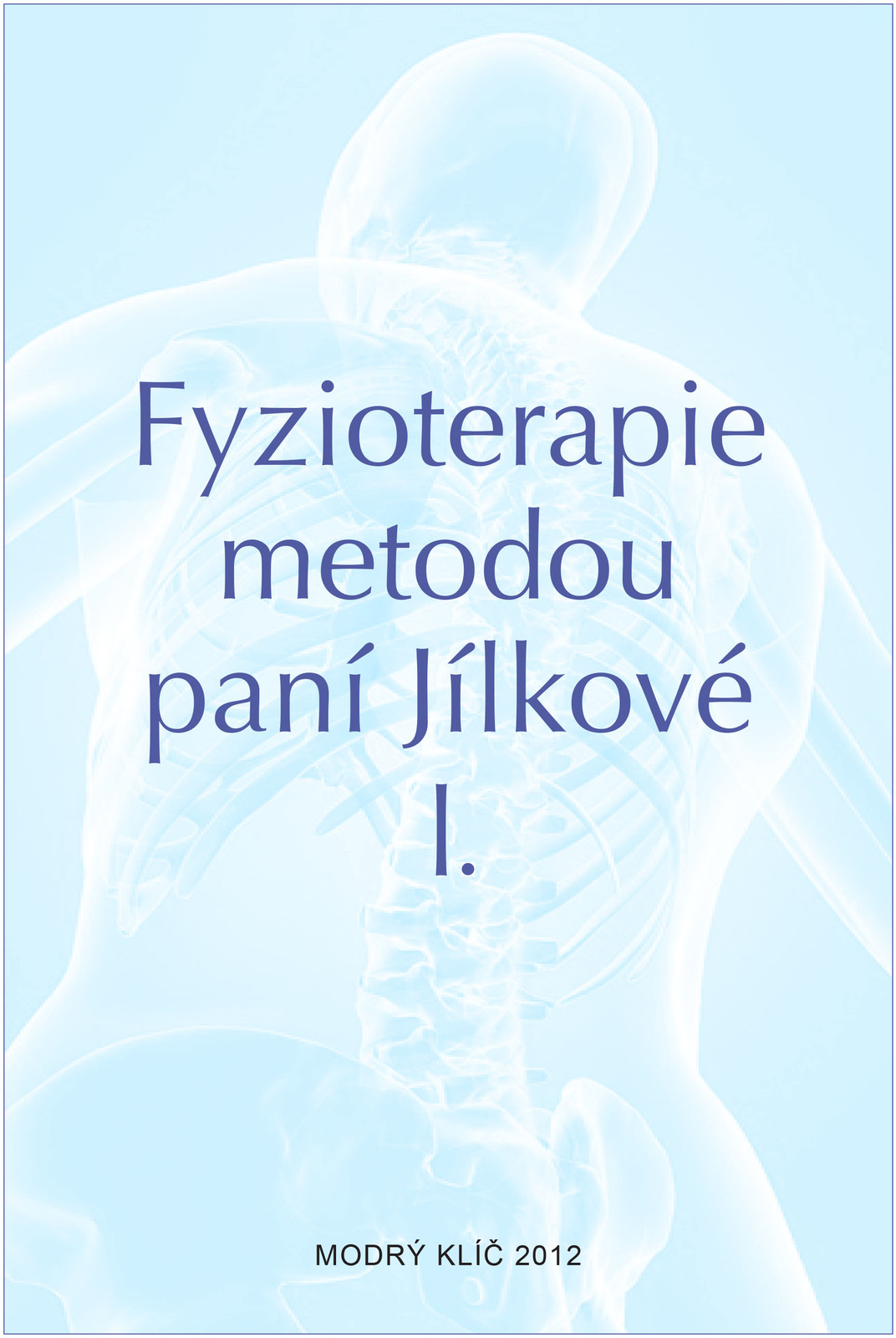 Fyzioterapie metodou paní Jílkové